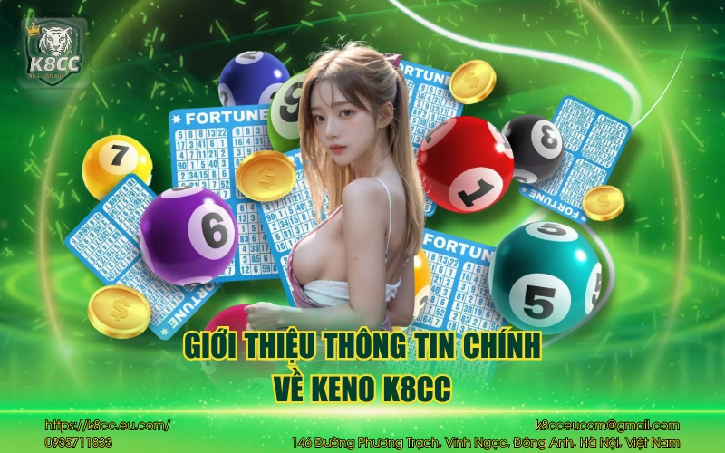Giới thiệu thông tin chính về keno K8CC