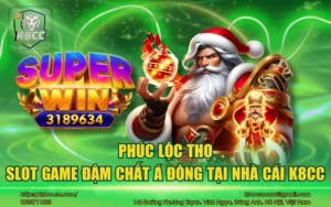 Phúc Lộc Thọ - Slot game đậm chất Á Đông tại nhà cái K8CC