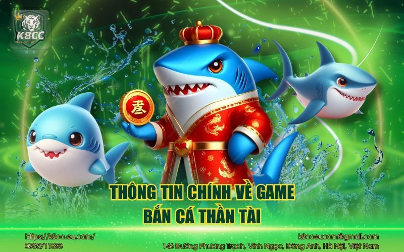 Thông tin chính về game bắn cá thần tài