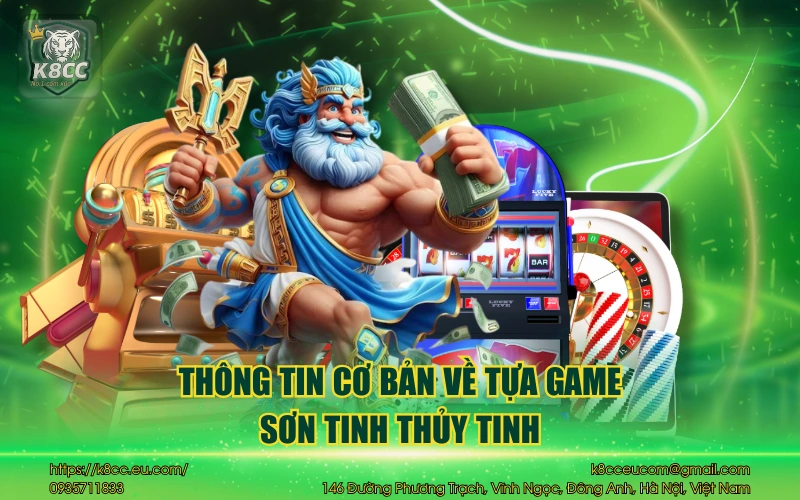 Sơn Tinh Thủy Tinh Slots K8CC - Săn thưởng siêu hấp dẫn 2 Thông tin cơ bản về tựa game sơn tinh thủy tinh