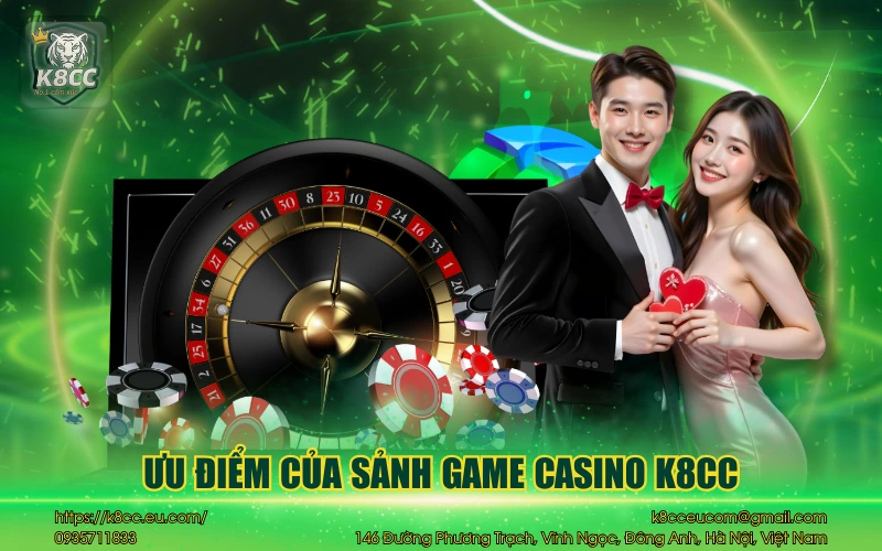 Ưu điểm của sảnh game casino K8CC